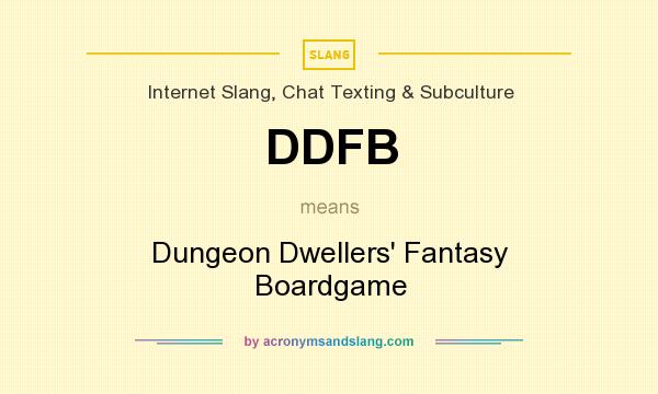 What does DDFB mean? It stands for Dungeon Dwellers` Fantasy Boardgame