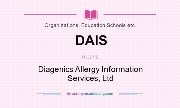 What does DAIS mean? It stands for Diagenics Allergy Information Services, Ltd