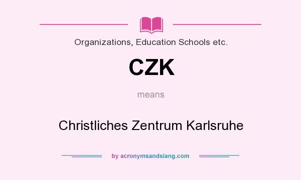 What does CZK mean? It stands for Christliches Zentrum Karlsruhe
