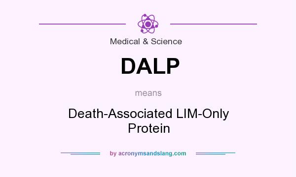 What does DALP mean? It stands for Death-Associated LIM-Only Protein
