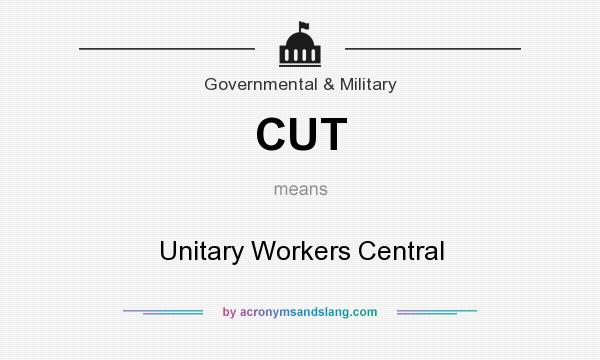 What does CUT mean? It stands for Unitary Workers Central