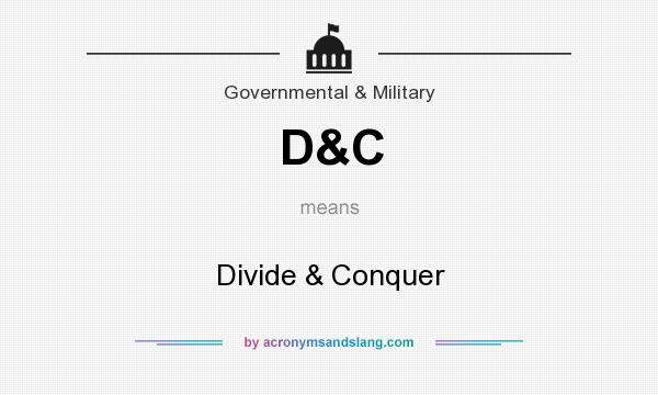 What does D&C mean? It stands for Divide & Conquer