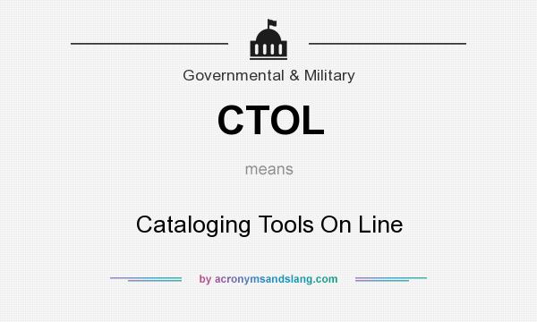 What does CTOL mean? It stands for Cataloging Tools On Line