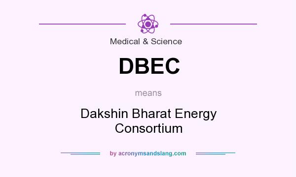 What does DBEC mean? It stands for Dakshin Bharat Energy Consortium