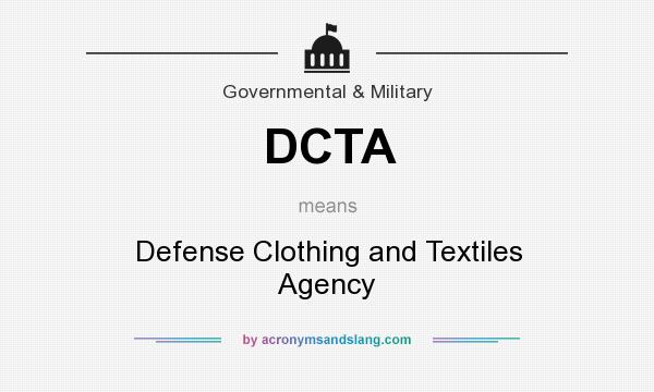 What does DCTA mean? It stands for Defense Clothing and Textiles Agency