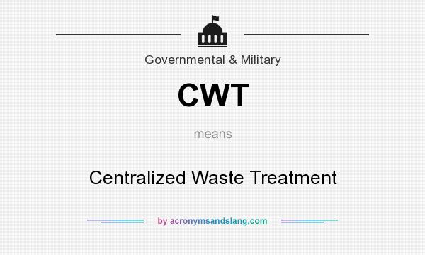 What does CWT mean? It stands for Centralized Waste Treatment