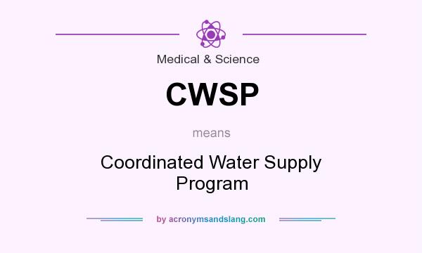 What does CWSP mean? It stands for Coordinated Water Supply Program
