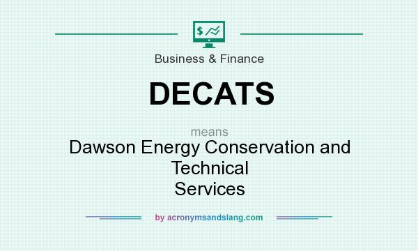What does DECATS mean? It stands for Dawson Energy Conservation and Technical Services
