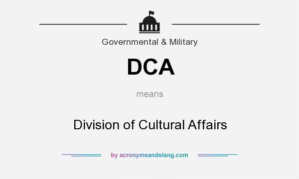 What does DCA mean? It stands for Division of Cultural Affairs