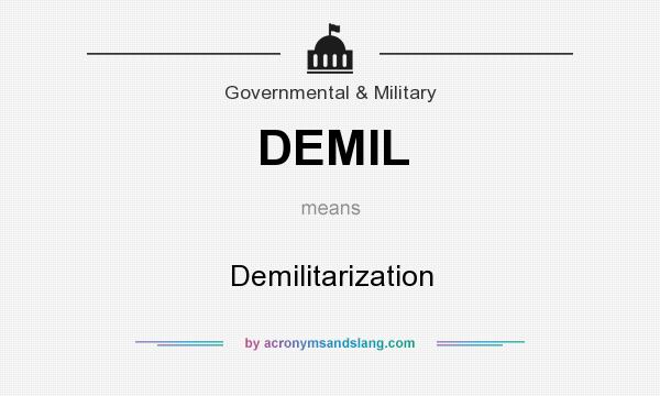 What does DEMIL mean? It stands for Demilitarization