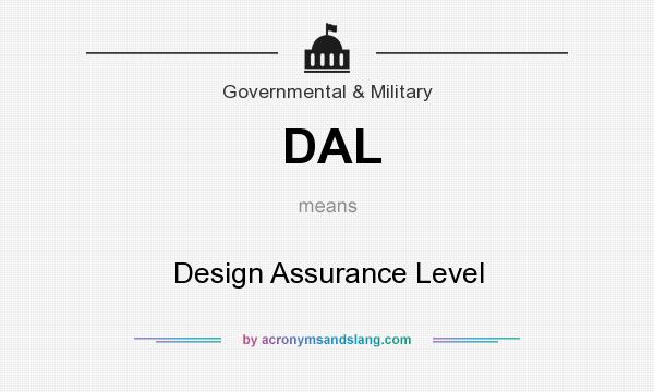 What does DAL mean? It stands for Design Assurance Level