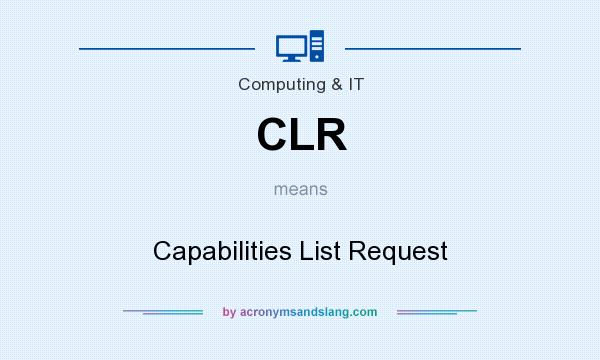 What does CLR mean? It stands for Capabilities List Request