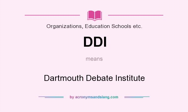 What does DDI mean? It stands for Dartmouth Debate Institute