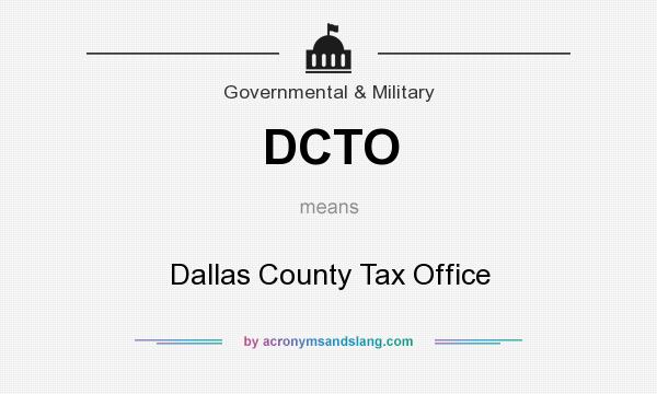 What does DCTO mean? It stands for Dallas County Tax Office