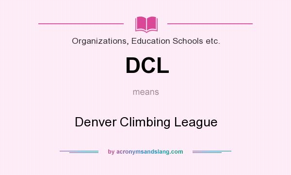 What does DCL mean? It stands for Denver Climbing League