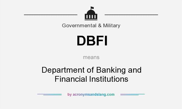 What does DBFI mean? It stands for Department of Banking and Financial Institutions