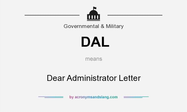 What does DAL mean? It stands for Dear Administrator Letter
