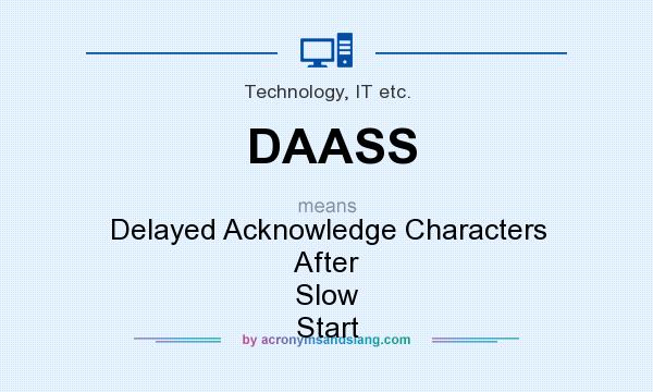 What does DAASS mean? It stands for Delayed Acknowledge Characters After Slow Start