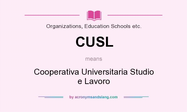 What does CUSL mean? It stands for Cooperativa Universitaria Studio e Lavoro