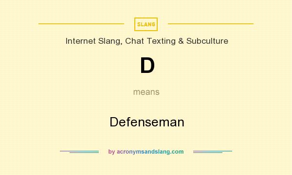 What does D mean? It stands for Defenseman