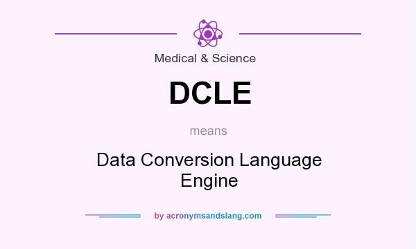 What does DCLE mean? It stands for Data Conversion Language Engine