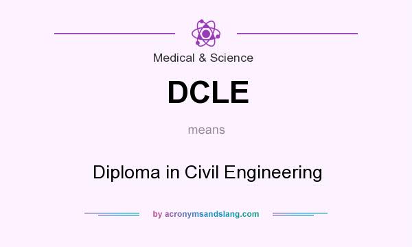 What does DCLE mean? It stands for Diploma in Civil Engineering