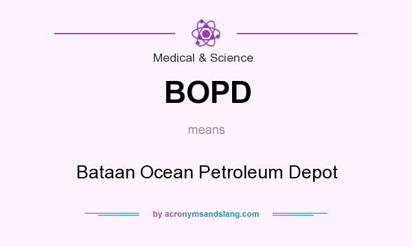 What does BOPD mean? It stands for Bataan Ocean Petroleum Depot
