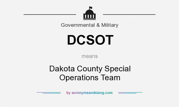 What does DCSOT mean? It stands for Dakota County Special Operations Team