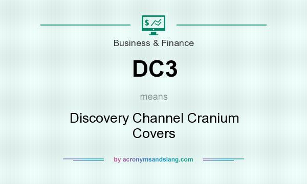What does DC3 mean? It stands for Discovery Channel Cranium Covers