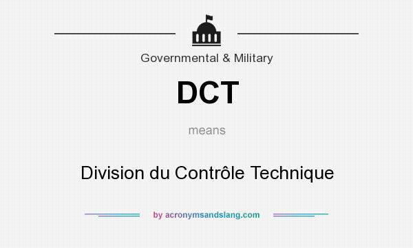 What does DCT mean? It stands for Division du Contrôle Technique
