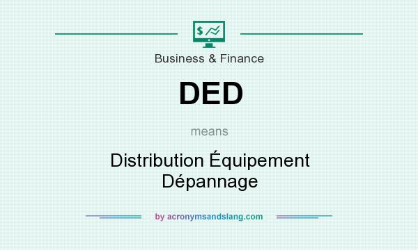 What does DED mean? It stands for Distribution Équipement Dépannage