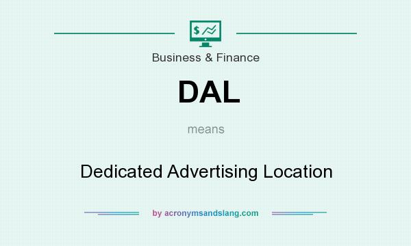 What does DAL mean? It stands for Dedicated Advertising Location