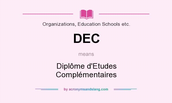 What does DEC mean? It stands for Diplôme d`Etudes Complémentaires