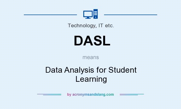 What does DASL mean? It stands for Data Analysis for Student Learning