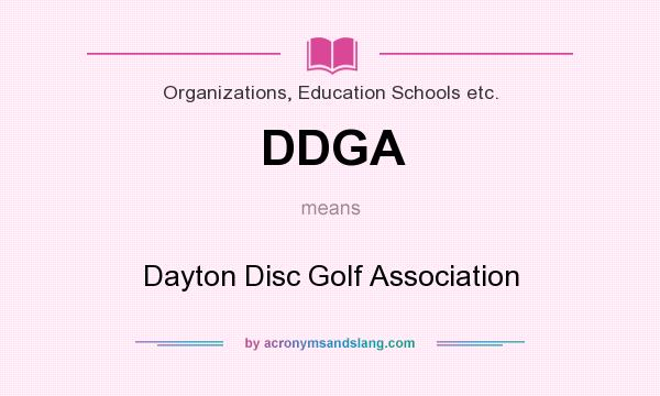 What does DDGA mean? It stands for Dayton Disc Golf Association