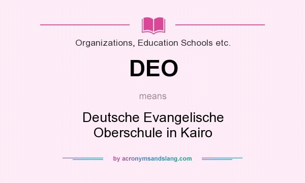What does DEO mean? It stands for Deutsche Evangelische Oberschule in Kairo