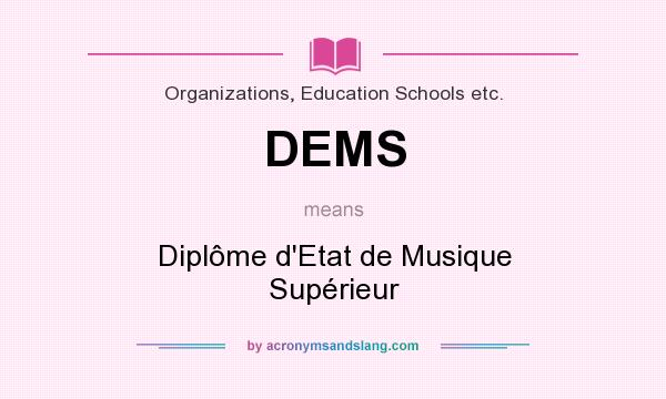 What does DEMS mean? It stands for Diplôme d`Etat de Musique Supérieur