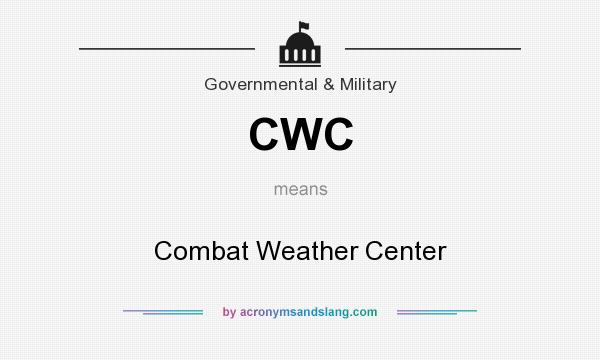 What does CWC mean? It stands for Combat Weather Center