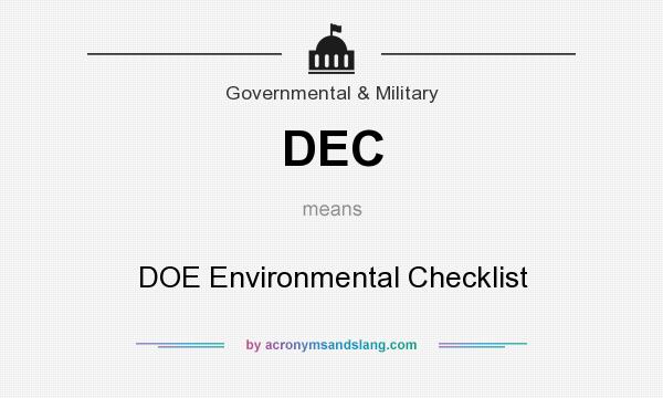 What does DEC mean? It stands for DOE Environmental Checklist