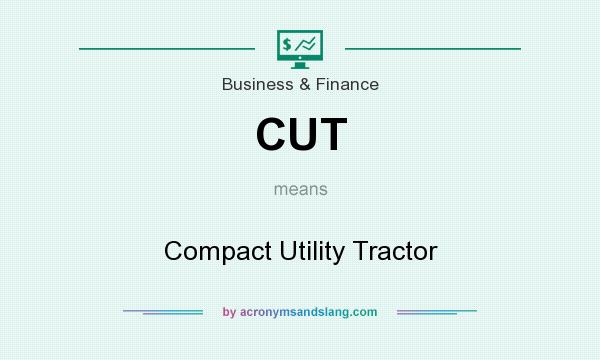 What does CUT mean? It stands for Compact Utility Tractor
