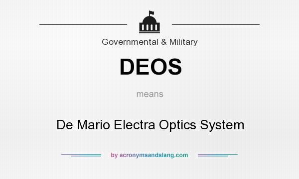 What does DEOS mean? It stands for De Mario Electra Optics System