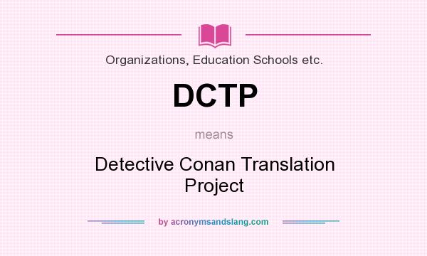 What does DCTP mean? It stands for Detective Conan Translation Project