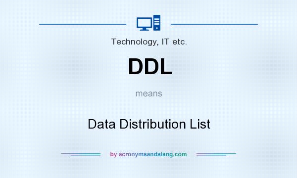 What does DDL mean? It stands for Data Distribution List