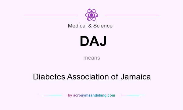 What does DAJ mean? It stands for Diabetes Association of Jamaica
