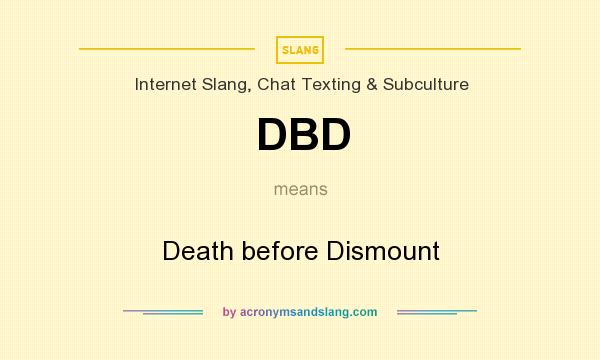 DBD Death Before Dismount In Internet Slang Chat Texting 