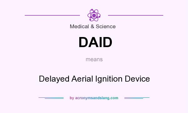 What does DAID mean? It stands for Delayed Aerial Ignition Device