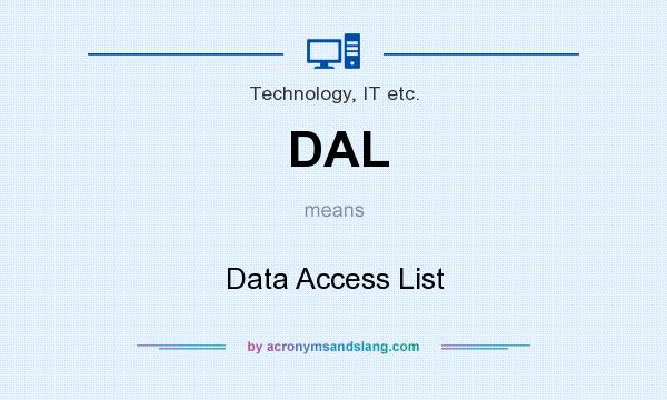 What does DAL mean? It stands for Data Access List