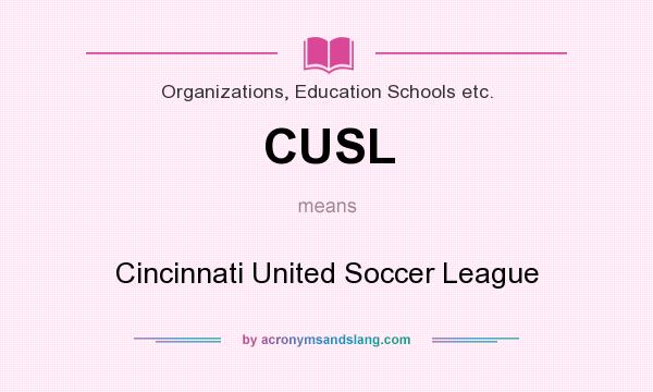 What does CUSL mean? It stands for Cincinnati United Soccer League