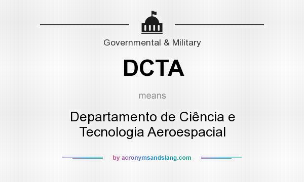 What does DCTA mean? It stands for Departamento de Ciência e Tecnologia Aeroespacial