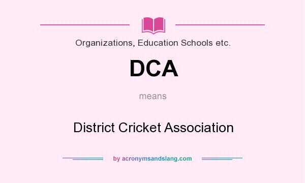 What does DCA mean? It stands for District Cricket Association